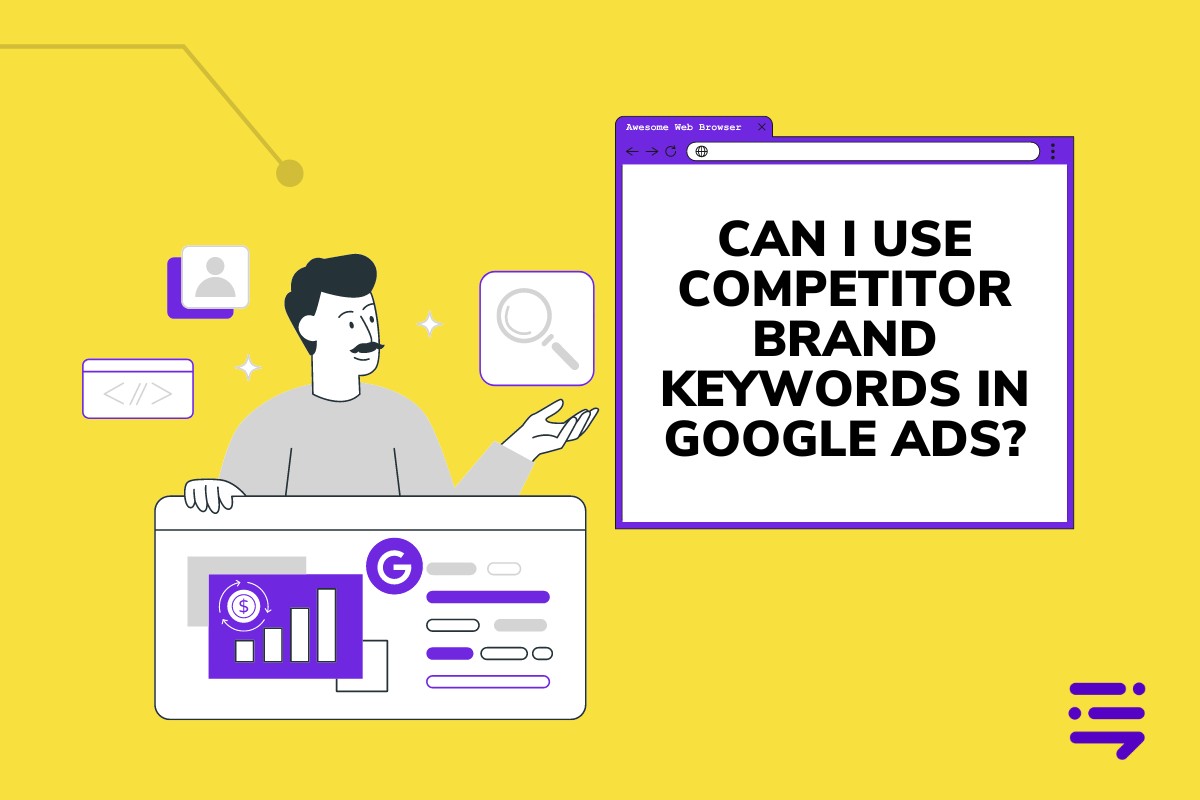 Can I Use Competitor Brand Keywords in Google Ads? A Complete Guide