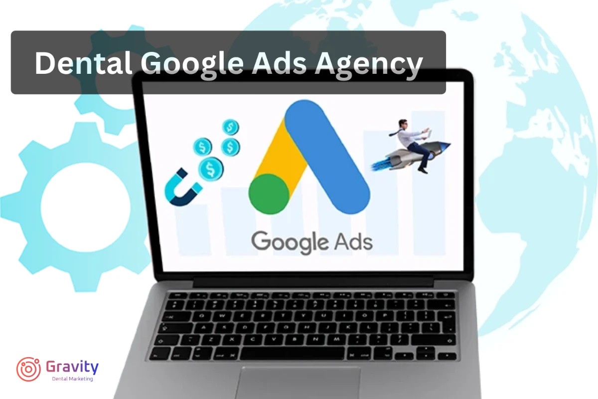 How to Choose a Dental Google Ads Agency: A Complete Guide