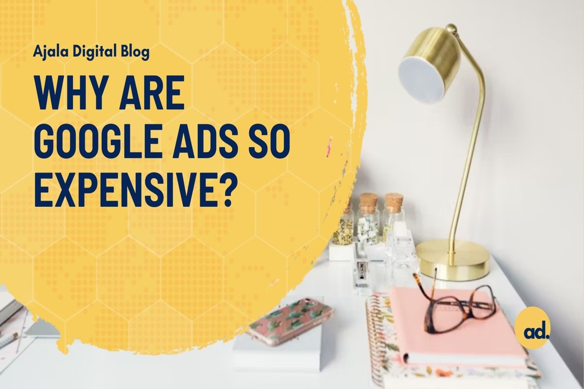 Why Is Google Ads So Expensive? Uncovering the Truth