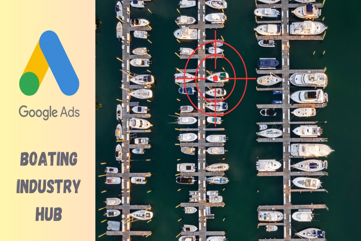 Google Ads for Boating Industry: Boost Your Sales Today
