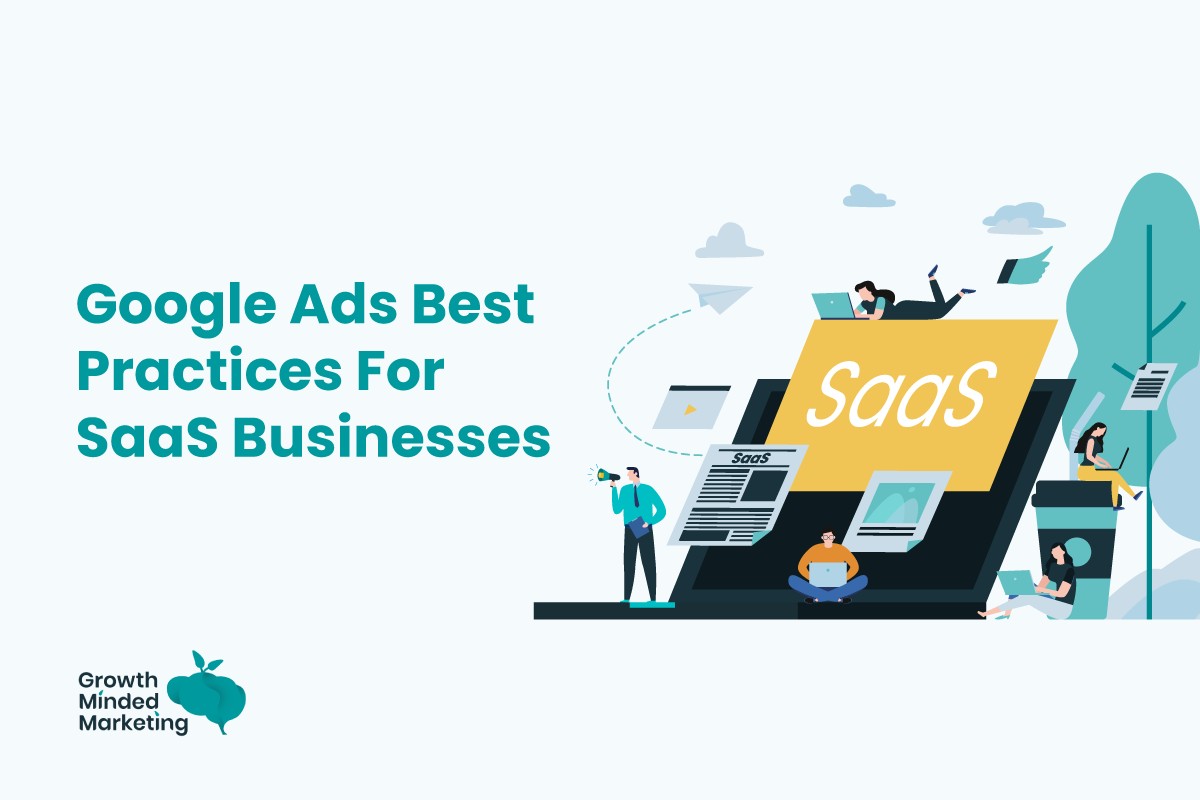 Maximizing Google Ads for SaaS Companies: A Complete Guide