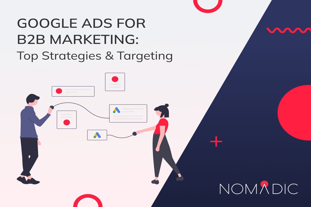 Google Ads for B2B: Strategies for Success