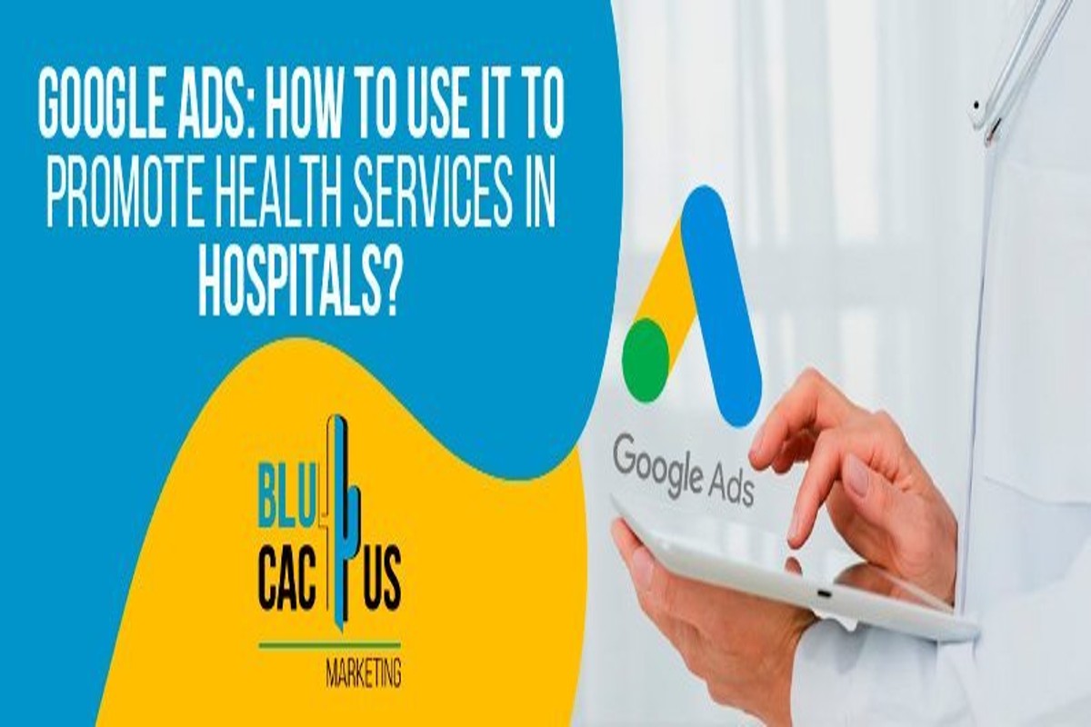 Google Ads for Hospitals: Maximize Patient Reach Effectively