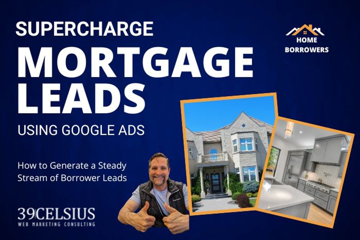 Google Ads for Mortgage Brokers: Boost Your Leads Effectively