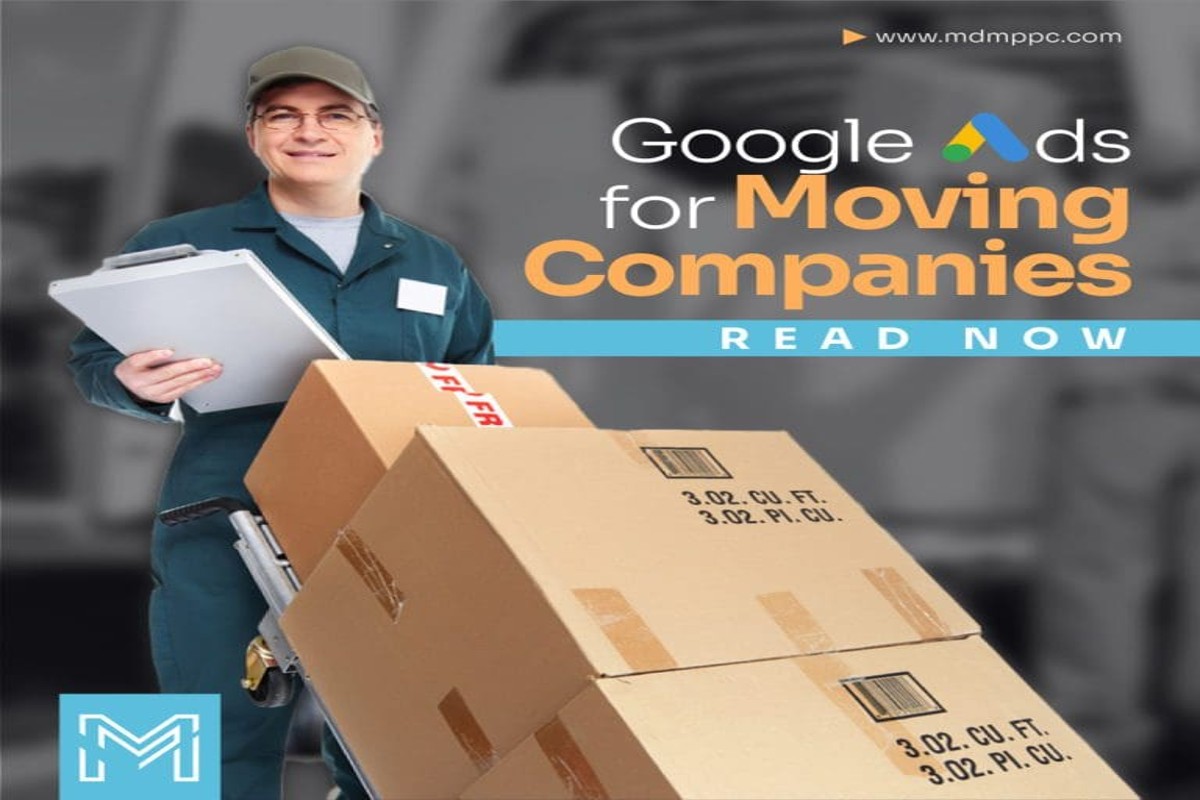 Google Ads for Moving Companies: A Comprehensive Guide