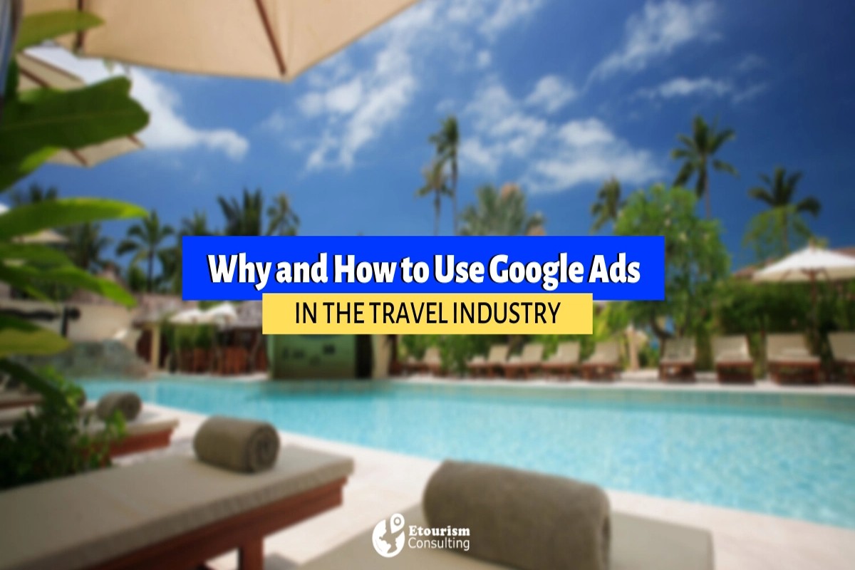 Google Ads for Tourism: Boost Your Travel Business Online